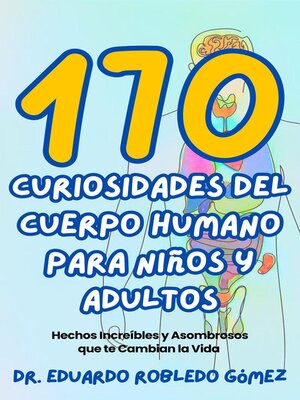 cover image of 170 Curiosidades del Cuerpo Humano Para Niños y Adultos Hechos Increíbles y Asombrosos que te Cambian la Vida